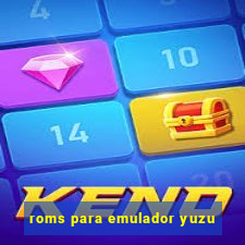 roms para emulador yuzu